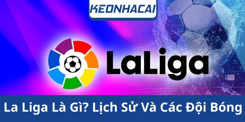 la-liga-la-gi