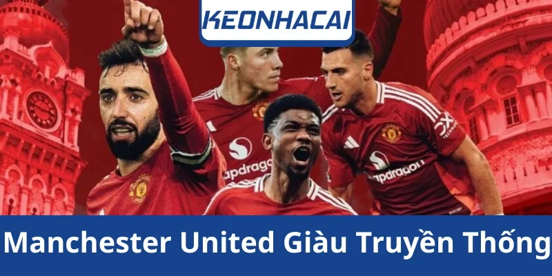 manchester-united-doi-bong-giau-truyen-thong